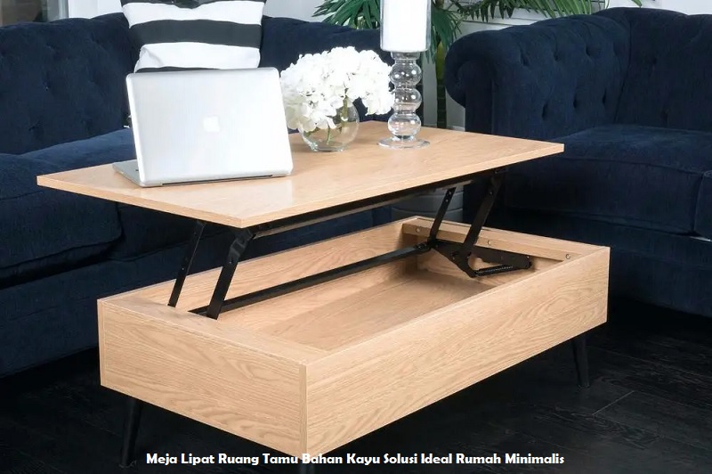 Meja Lipat Ruang Tamu Bahan Kayu Solusi Ideal Rumah Minimalis