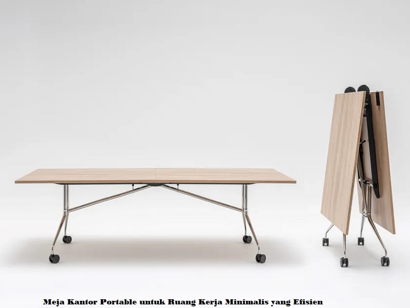 Meja Kantor Portable untuk Ruang Kerja Minimalis yang Efisien
