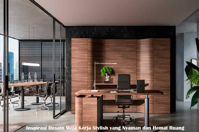 Inspirasi Desain Meja Kerja Stylish yang Nyaman dan Hemat Ruang