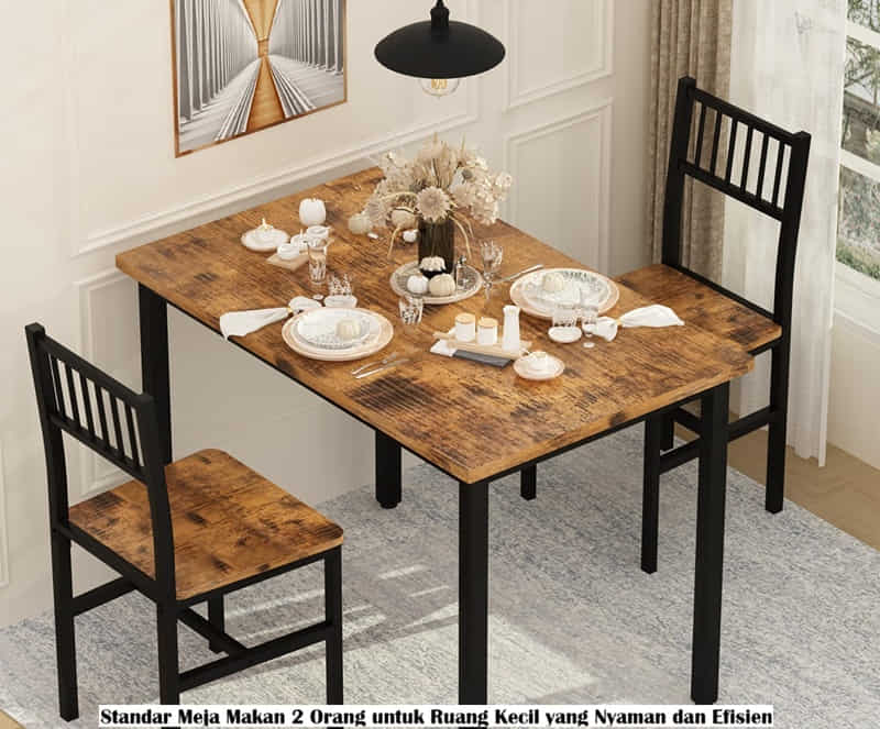 Standar Meja Makan 2 Orang untuk Ruang Kecil yang Nyaman dan Efisien
