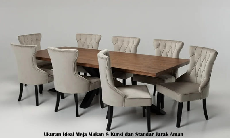 Ukuran Ideal Meja Makan 8 Kursi dan Standar Jarak Aman